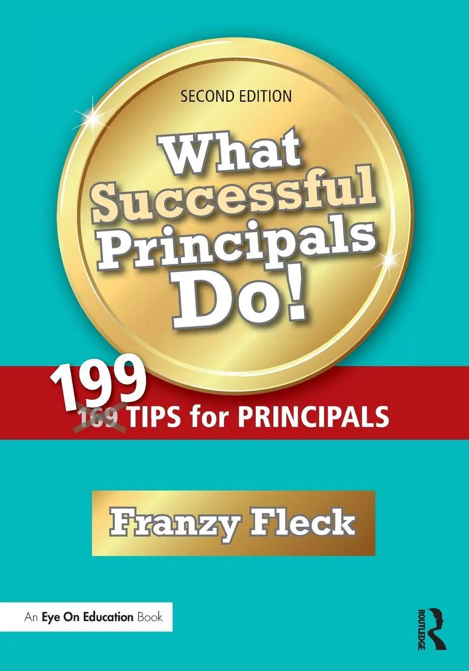 Cover: 9781138671676 | What Successful Principals Do! | 199 Tips for Principals | Fleck