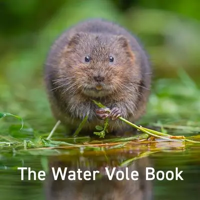 Cover: 9781802581676 | The Water Vole Book | Hugh Warwick | Buch | Nature Book | Englisch
