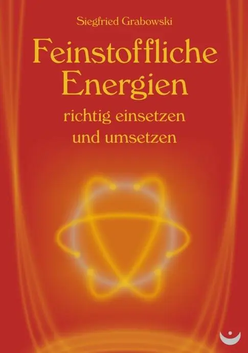 Cover: 9783934291676 | Feinstoffliche Energien richtig einsetzen und umsetzen | Grabowski