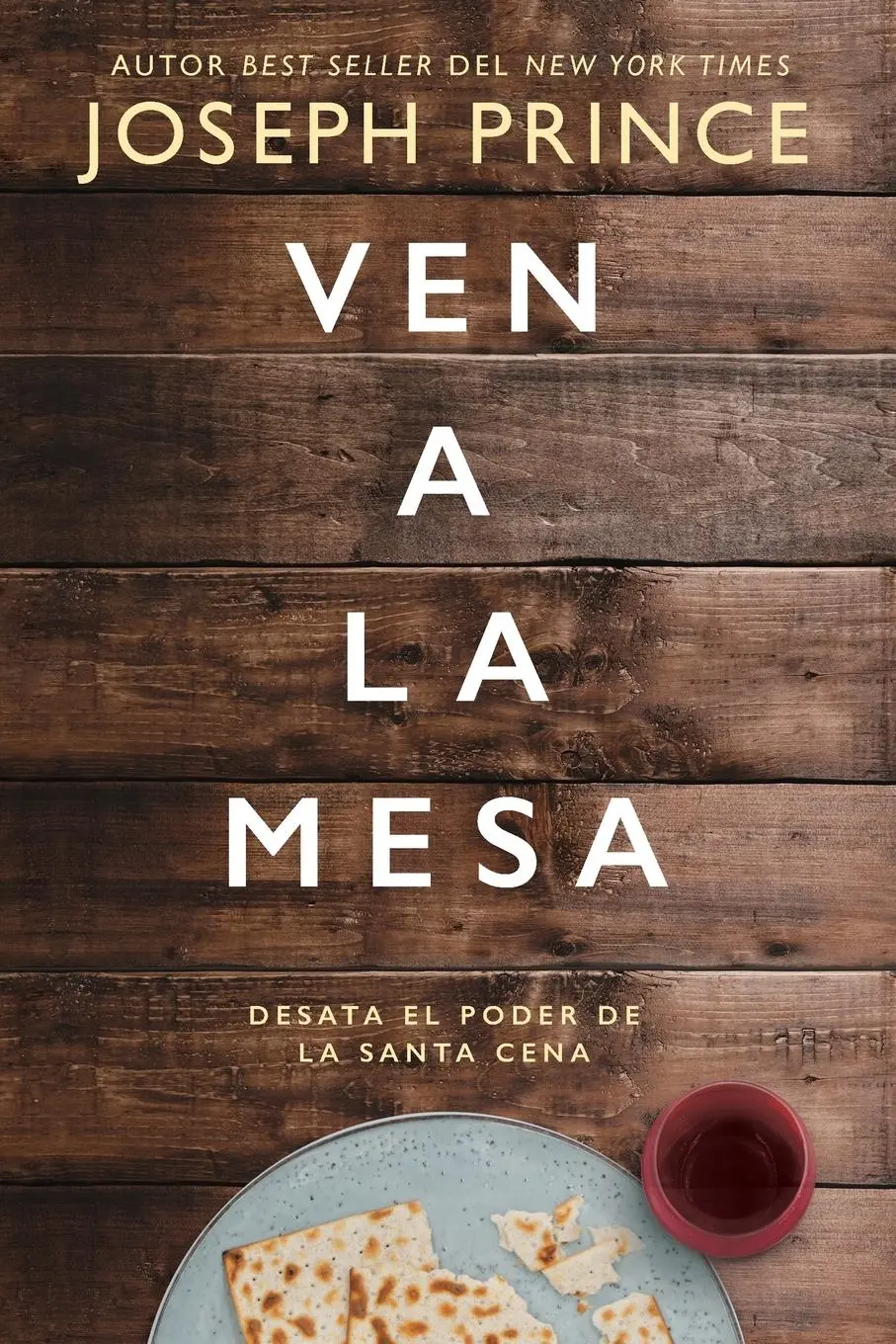 Cover: 9781400221776 | Ven a la mesa | Desata el poder de la Santa Cena | Joseph Prince