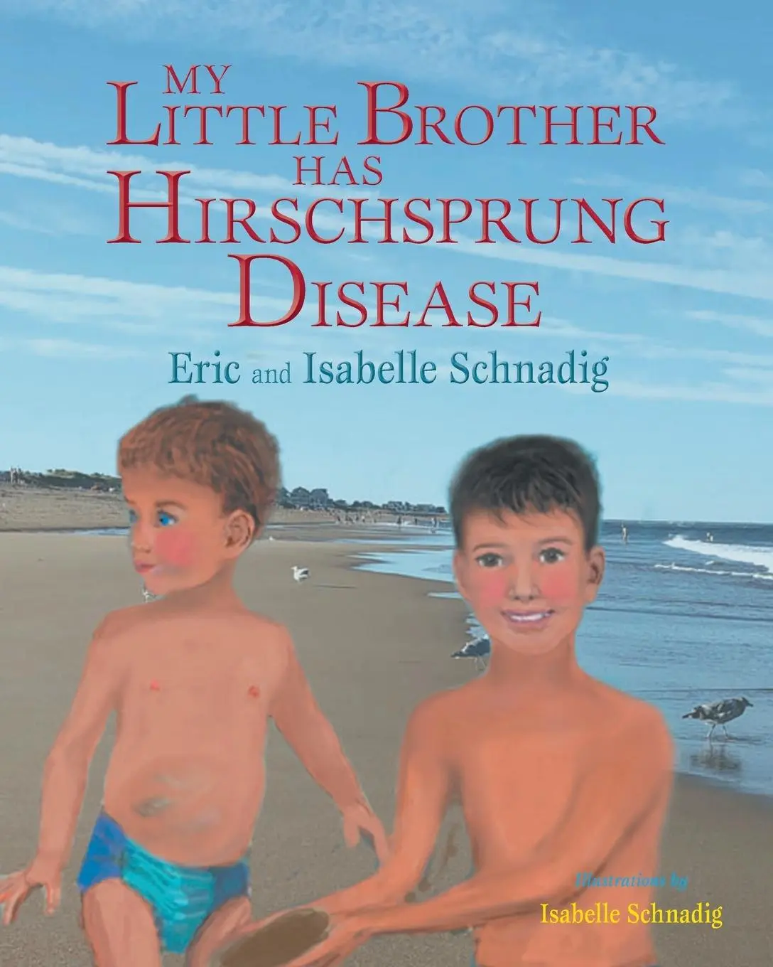 Cover: 9781734331776 | My Little Brother has Hirschsprung Disease | Schnadig | Taschenbuch