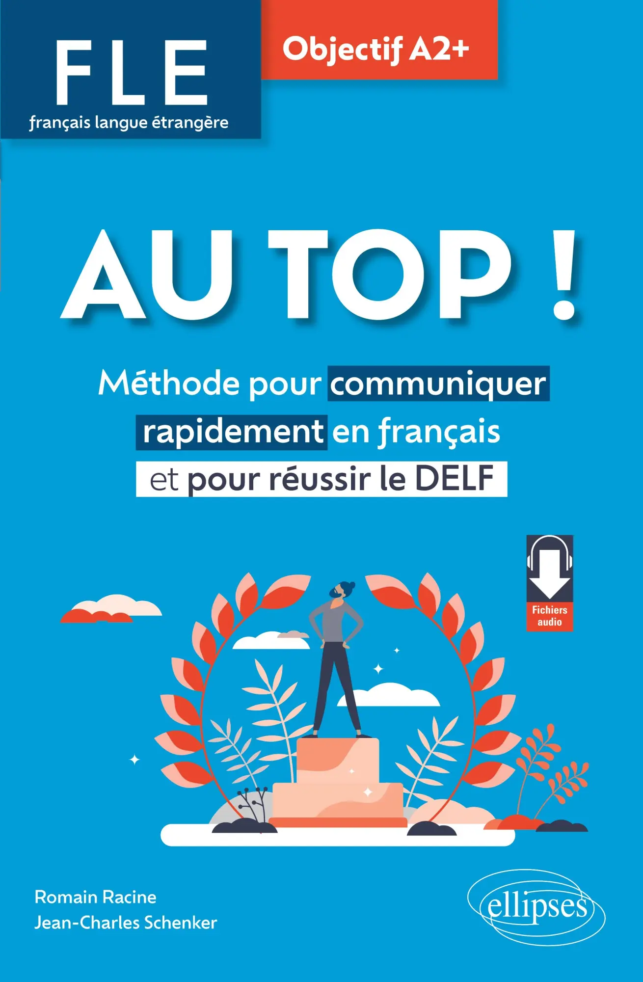 Cover: 9782340111776 | FLE. Français langue étrangère. AU TOP ! Objectif A2+ | Racine (u. a.)