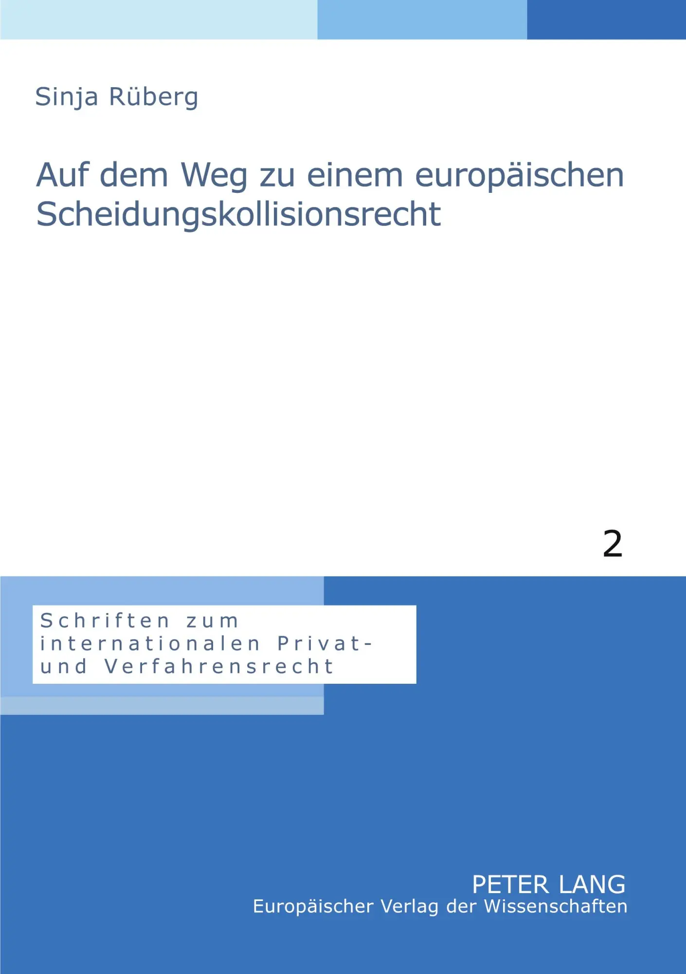 Auf dem Weg zu einem europäischen Scheidungskollisionsrecht (Schriften zum internationalen Privat- und Verfahrensrecht)
