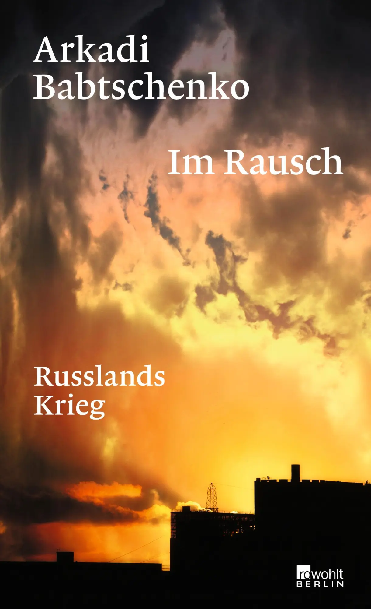 Cover: 9783737101776 | Im Rausch | Russlands Krieg | Arkadi Babtschenko | Buch | 320 S.
