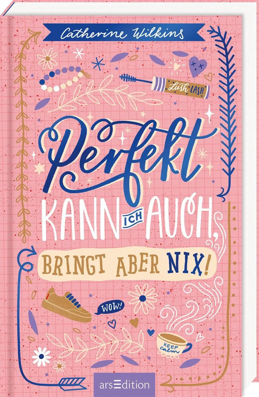 Cover: 9783845871776 | Perfekt kann ich auch, bringt aber nix! | Catherine Wilkins | Buch