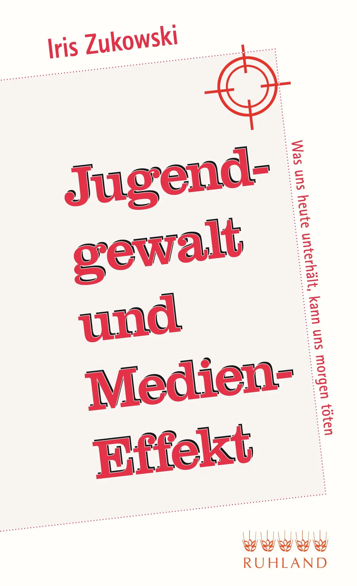 Cover: 9783885091776 | Jugendgewalt und Medieneffekt | Iris Zukowski | Taschenbuch | 260 S.