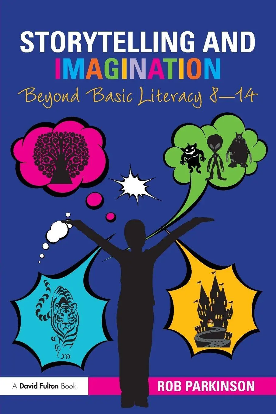 Cover: 9780415571876 | Storytelling and Imagination | Beyond Basic Literacy 8-14 | Parkinson