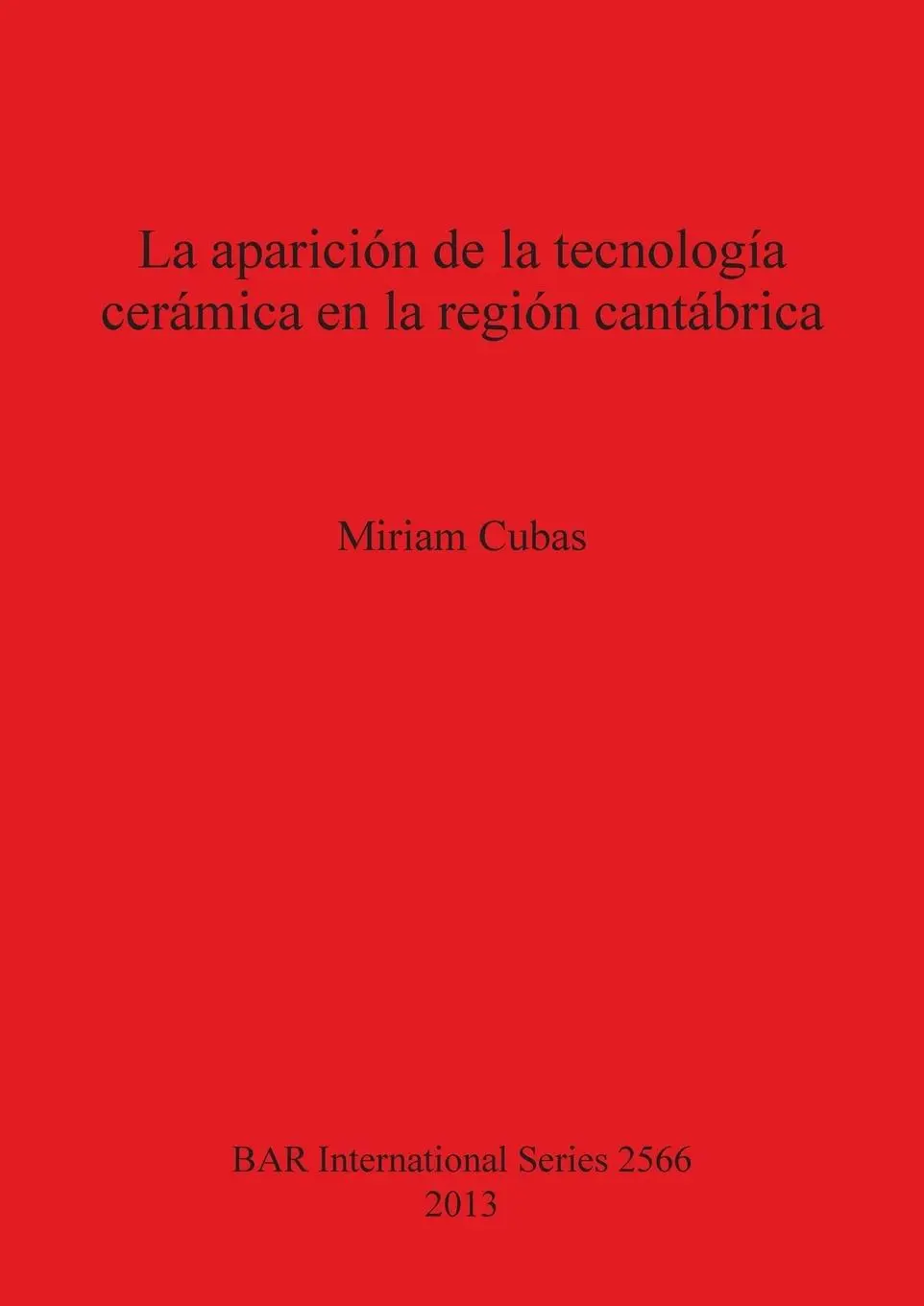 Cover: 9781407311876 | La aparición de la tecnología cerámica en la región cantábrica | Cubas