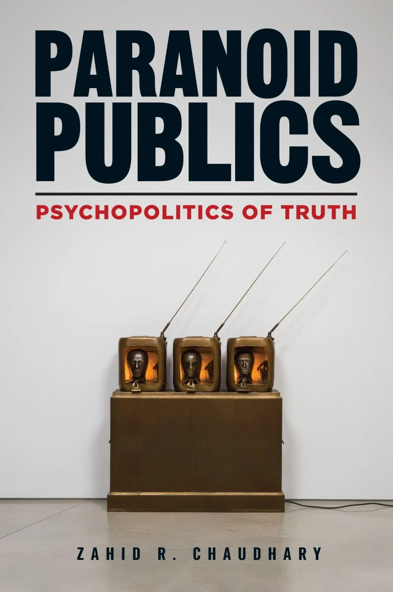Cover: 9781531511876 | Paranoid Publics | Psychopolitics of Truth | Zahid R. Chaudhary | Buch