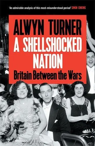 Cover: 9781805221876 | A Shellshocked Nation | Britain Between the Wars | Alwyn Turner | Buch