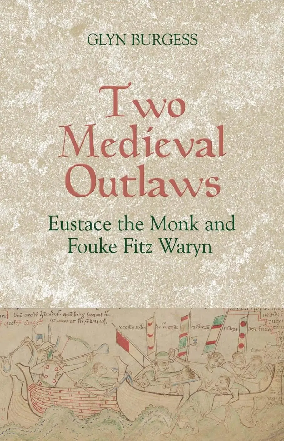Cover: 9781843841876 | Two Medieval Outlaws | Eustace the Monk and Fouke Fitz Waryn | Burgess