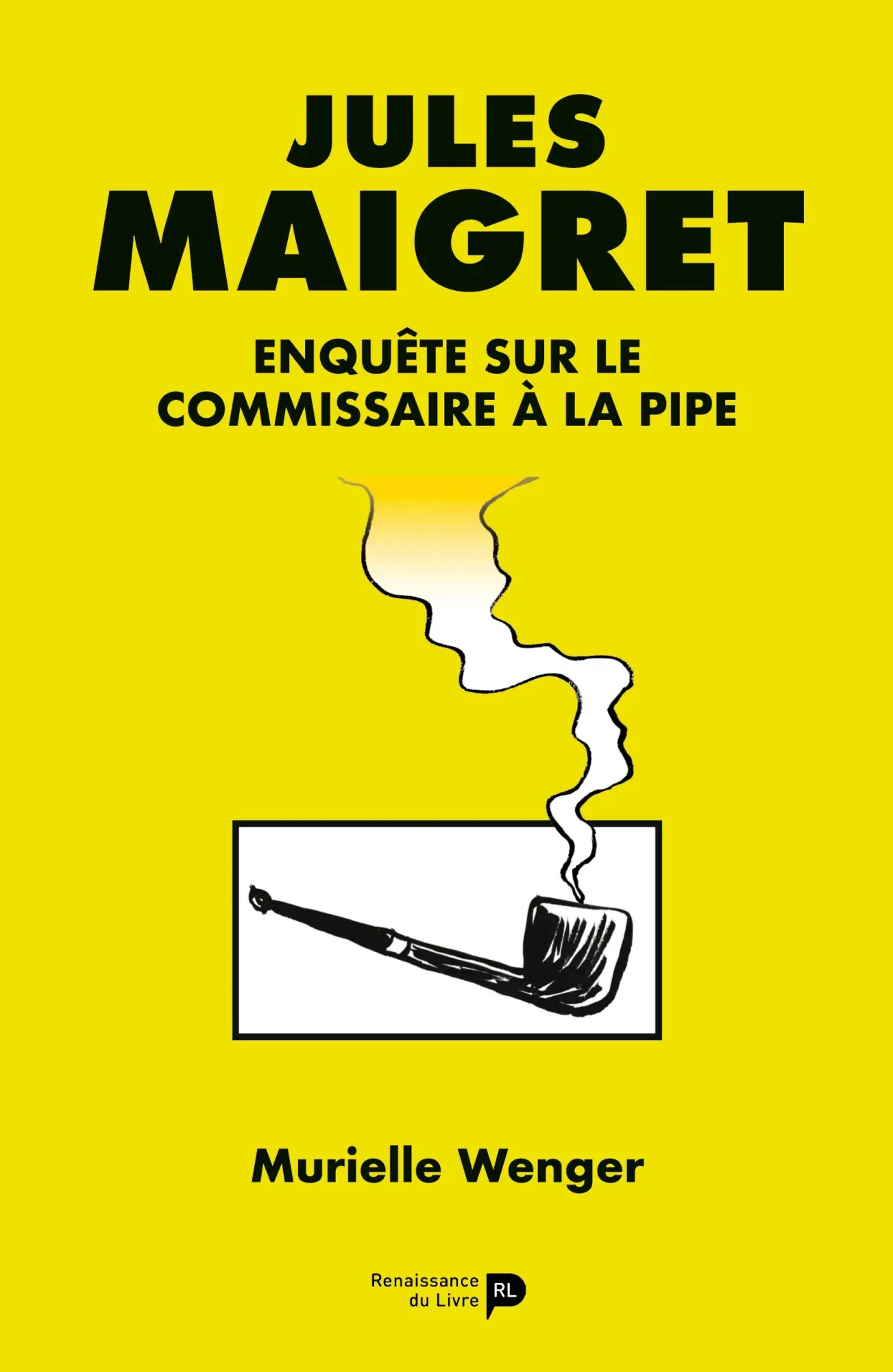 Cover: 9782875421876 | Jules Maigret : enquête sur le commissaire à la pipe | Murielle Wenger