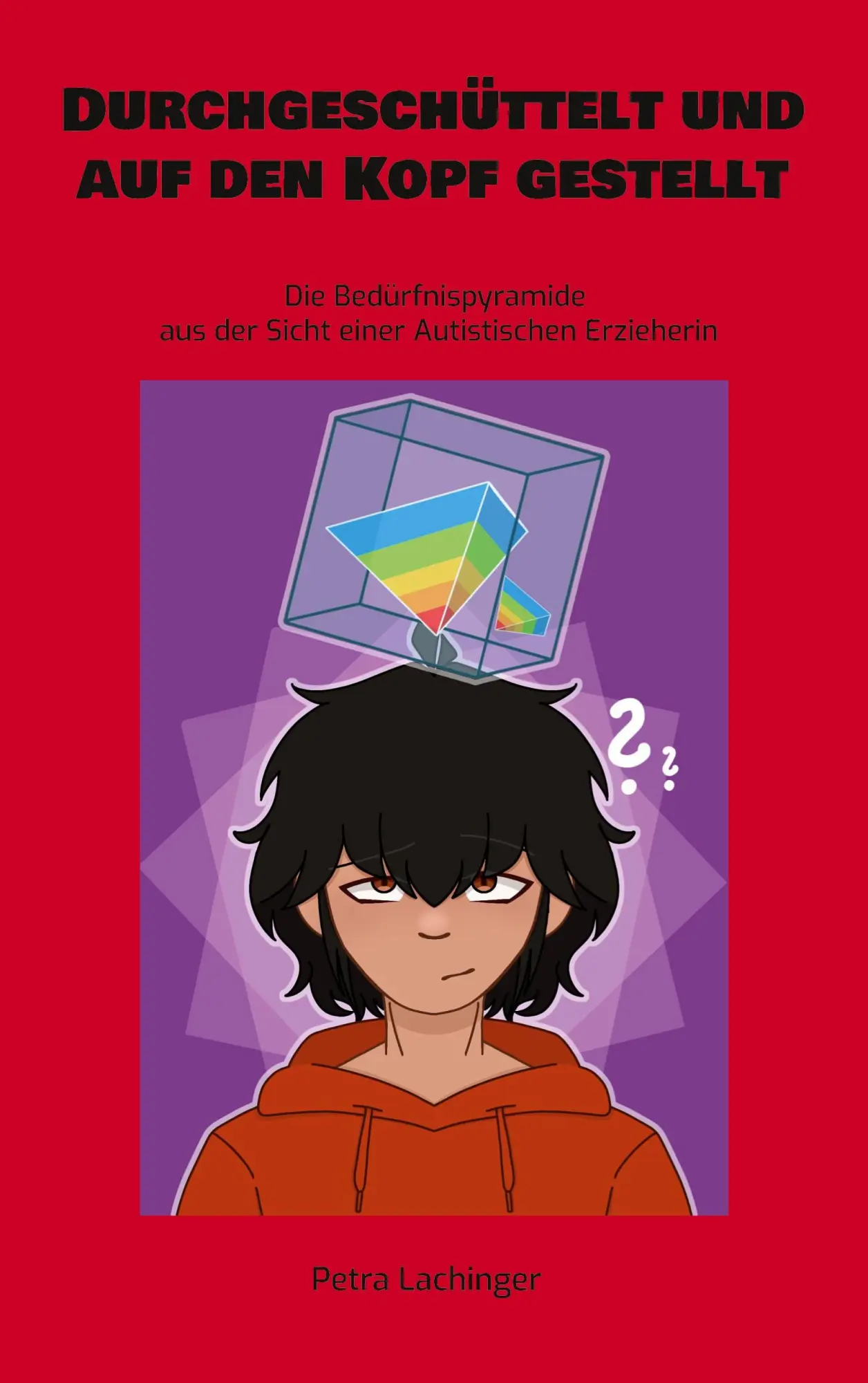 Cover: 9783749451876 | Durchgeschüttelt und auf den Kopf gestellt | Petra Lachinger | Buch
