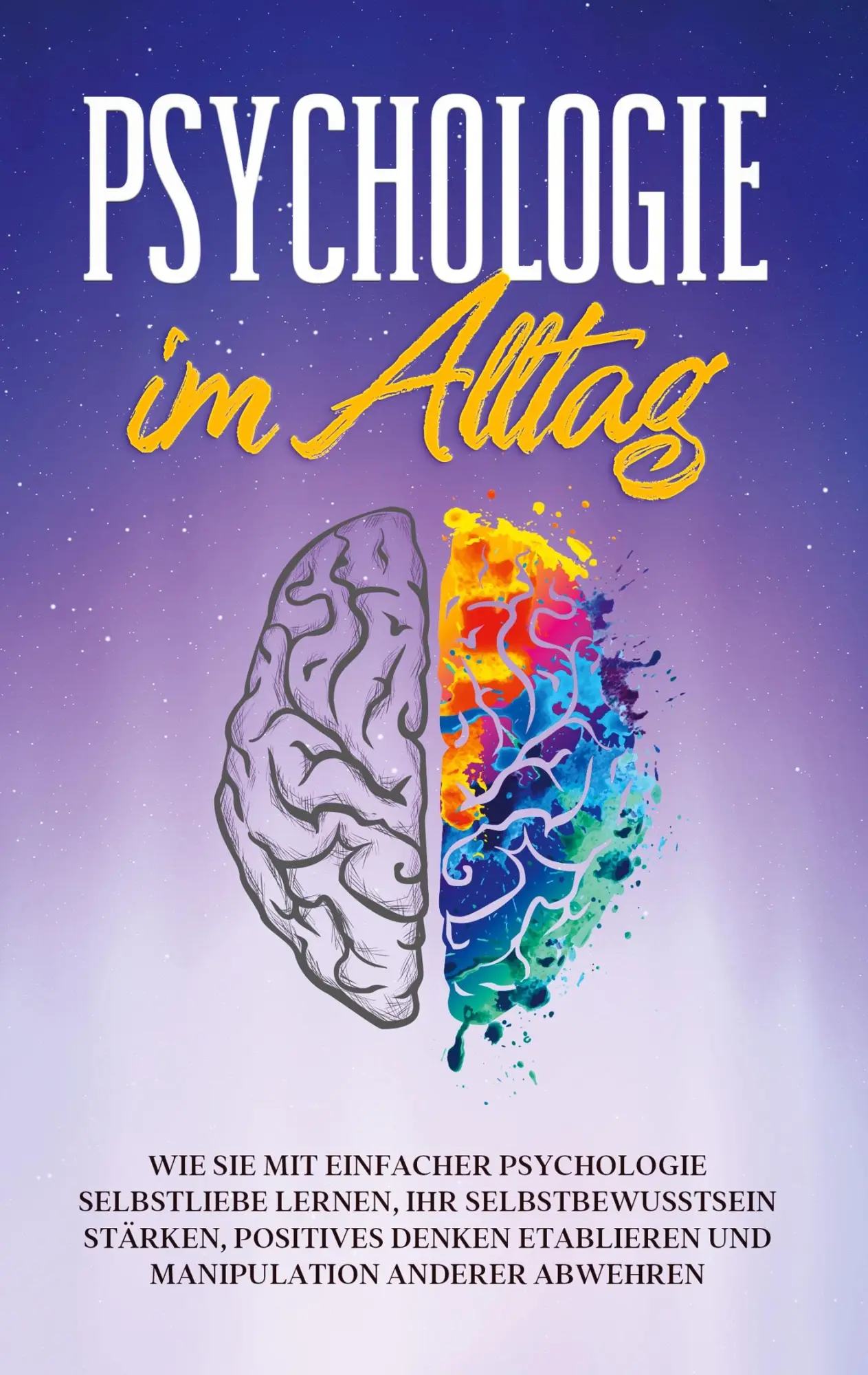 Cover: 9783753481876 | Psychologie im Alltag: Wie Sie mit einfacher Psychologie...