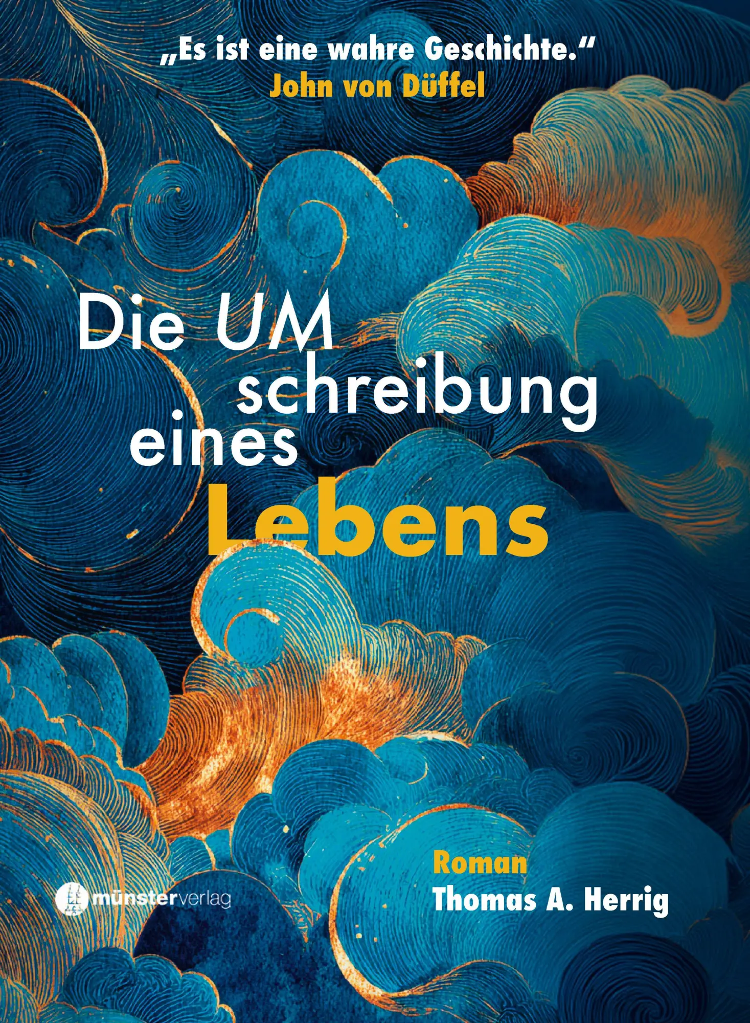 Cover: 9783907301876 | Die Umschreibung eines Lebens | ein wahrer Roman von Thomas A. Herrig