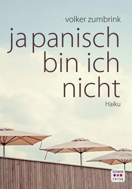 Cover: 9783961521876 | Japanisch bin ich nicht | Haiku | Volker Zumbrink | Buch | Deutsch