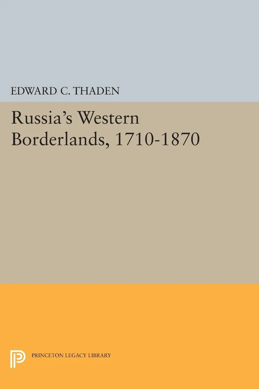 Cover: 9780691611976 | Russia's Western Borderlands, 1710-1870 | Edward C. Thaden | Buch