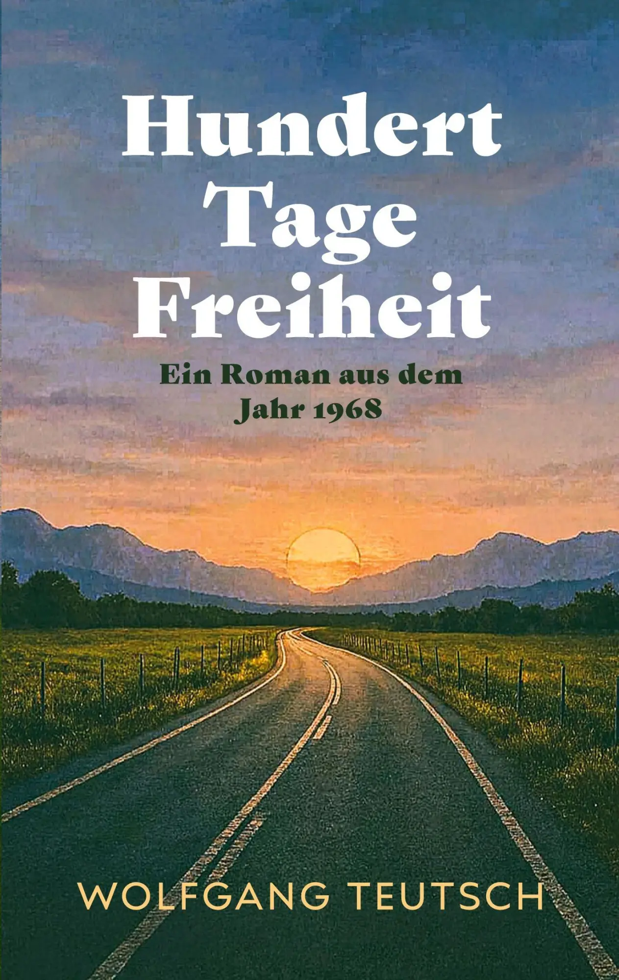Cover: 9783695131976 | Hundert Tage Freiheit | Wolfgang Teutsch | Taschenbuch | 376 S. | 2026