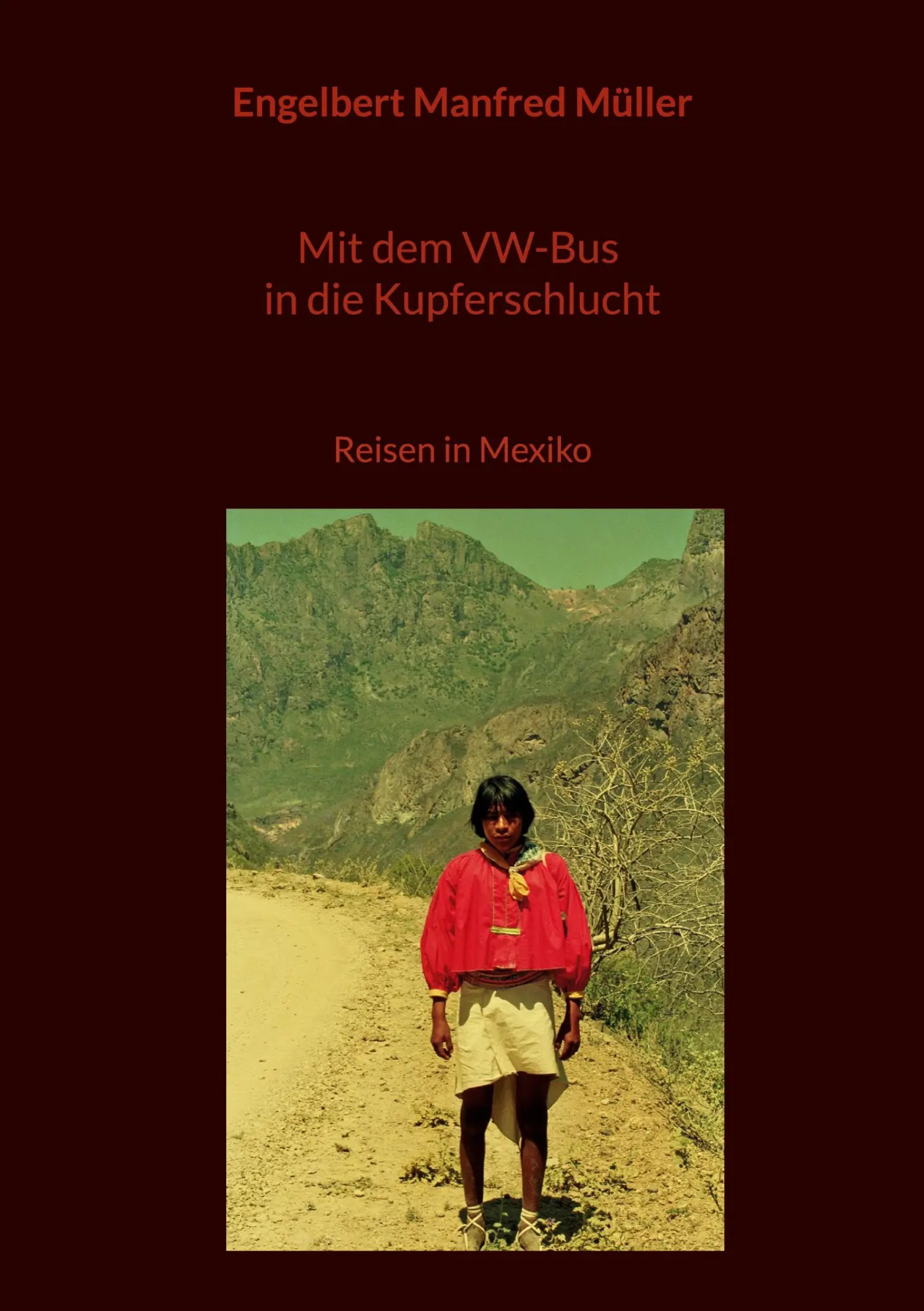 Cover: 9783748141976 | Mit dem VW-Bus in die Kupferschlucht | Reisen in Mexiko | Müller