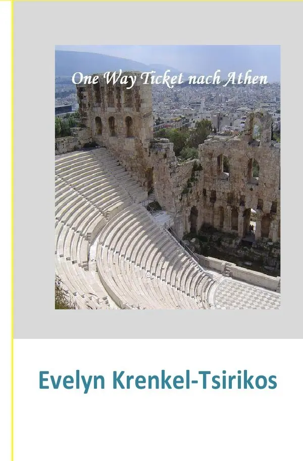 Cover: 9783757501976 | One Way Ticket nach Athen | Evelyn Krenkel-Tsirikos | Taschenbuch