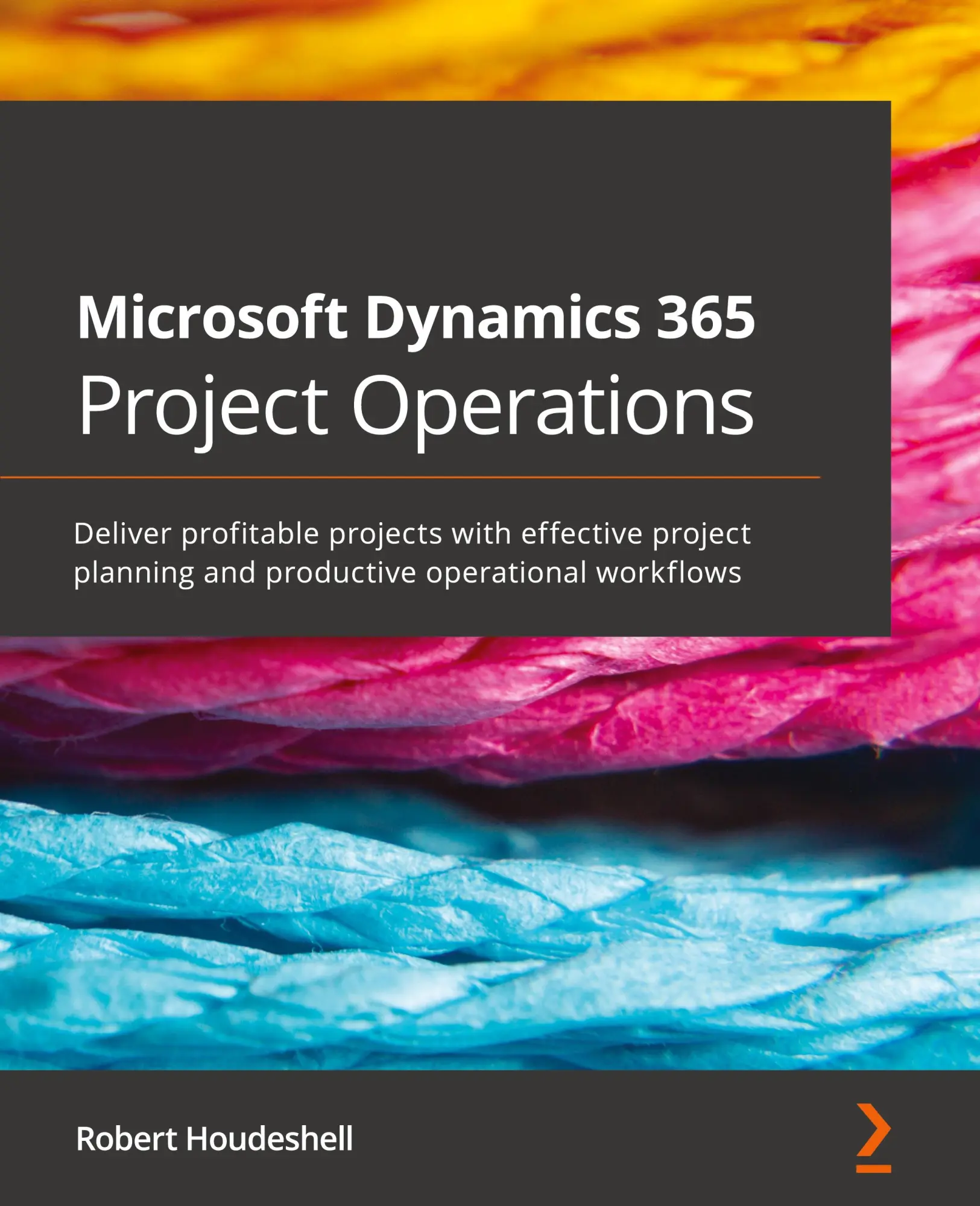 Cover: 9781801072076 | Microsoft Dynamics 365 Project Operations | Robert Houdeshell | Buch