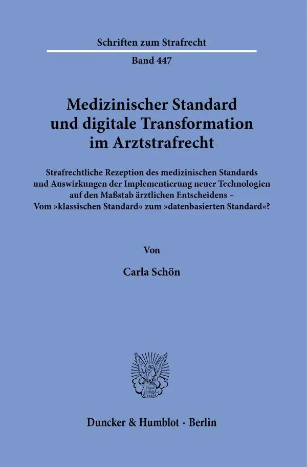 Cover: 9783428192076 | Medizinischer Standard und digitale Transformation im Arztstrafrecht