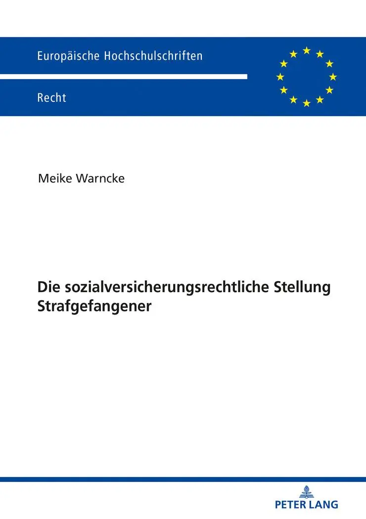 Die sozialversicherungsrechtliche Stellung Strafgefangener: Dissertationsschrift (Europäische Hochschulschriften Recht, Band 6129)