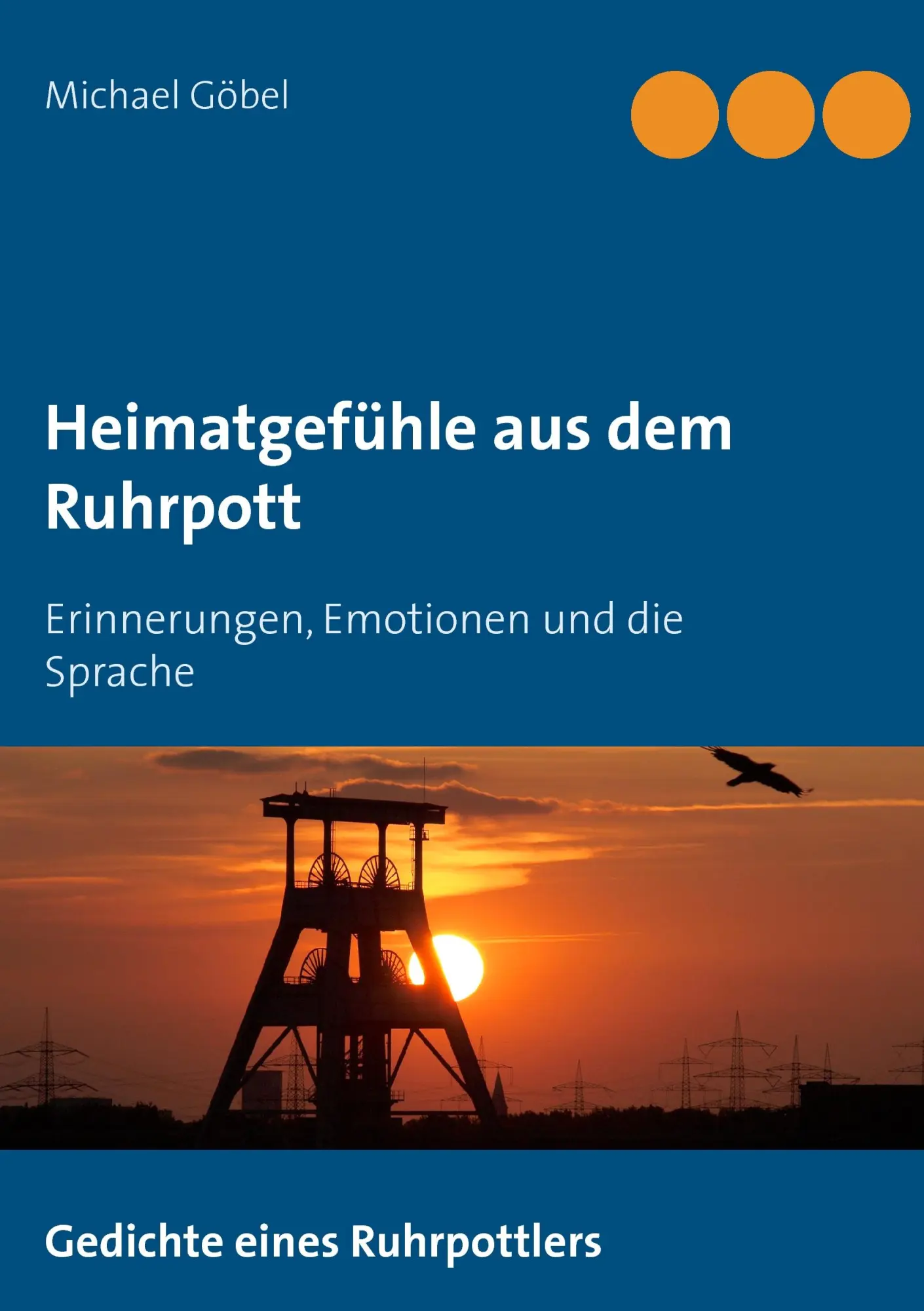 Cover: 9783741242076 | Heimatgefühle aus dem Ruhrpott | Michael Göbel | Taschenbuch | 80 S.
