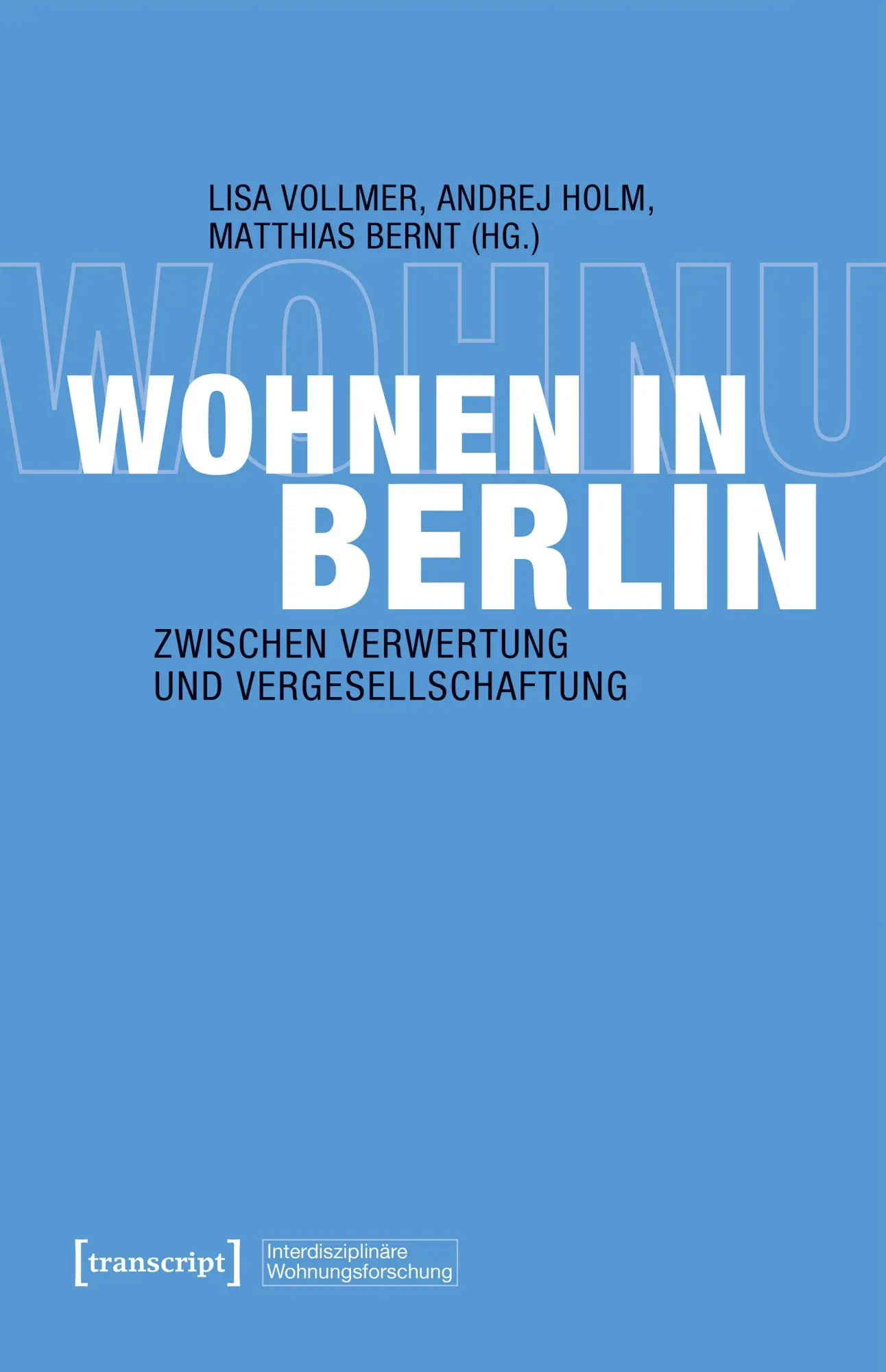 Cover: 9783837682076 | Wohnen in Berlin | Zwischen Verwertung und Vergesellschaftung | Buch