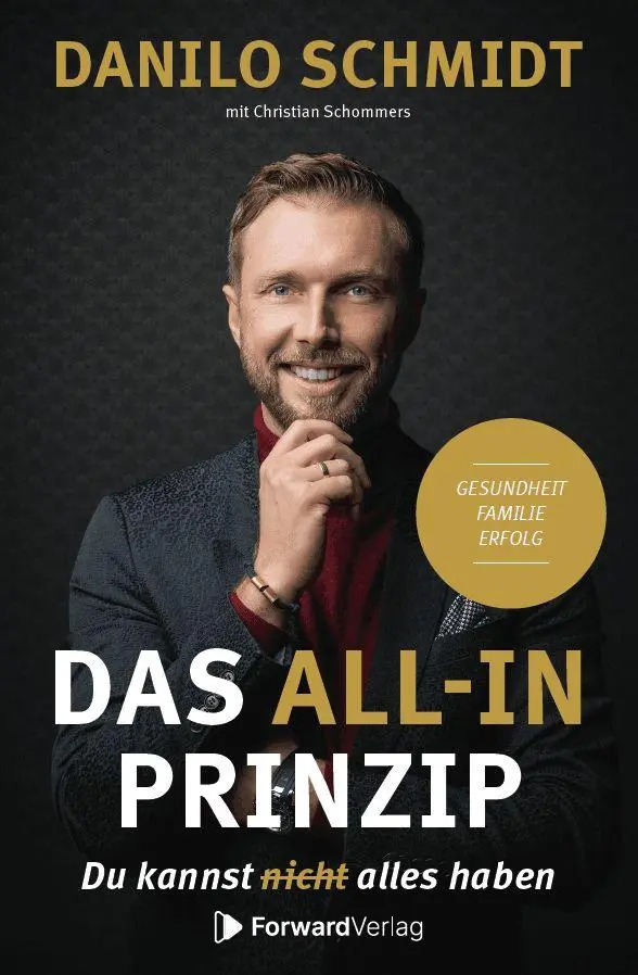 Cover: 9783987552076 | Das All-In Prinzip | Danilo Schmidt (u. a.) | Buch | 292 S. | Deutsch