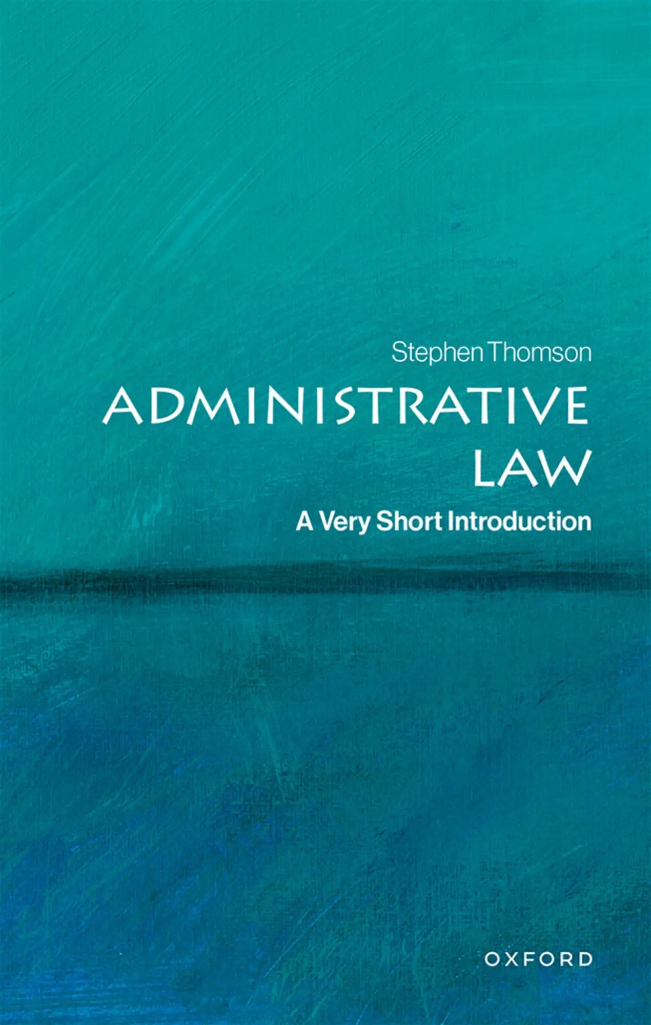 Cover: 9780198882176 | Administrative Law | A Very Short Introduction | Stephen Thomson