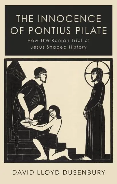 Cover: 9781787382176 | The Innocence of Pontius Pilate | David Lloyd Dusenbury | Buch | 2021