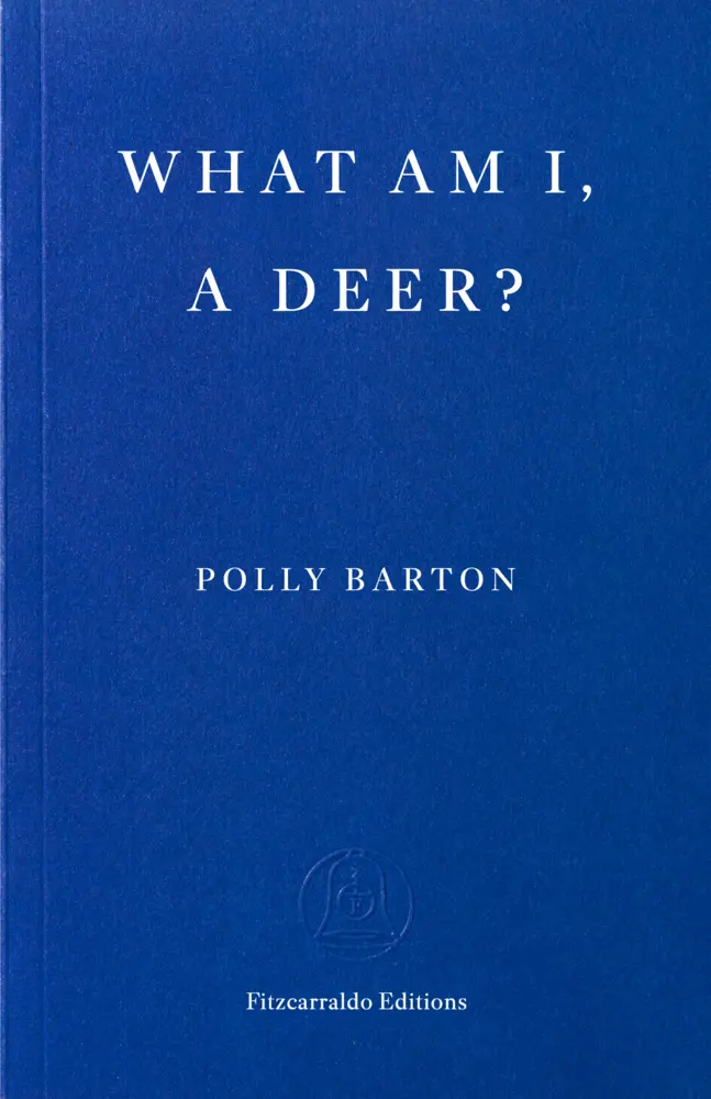 Cover: 9781804272176 | What Am I, A Deer? | Polly Barton | Taschenbuch | 248 S. | Englisch