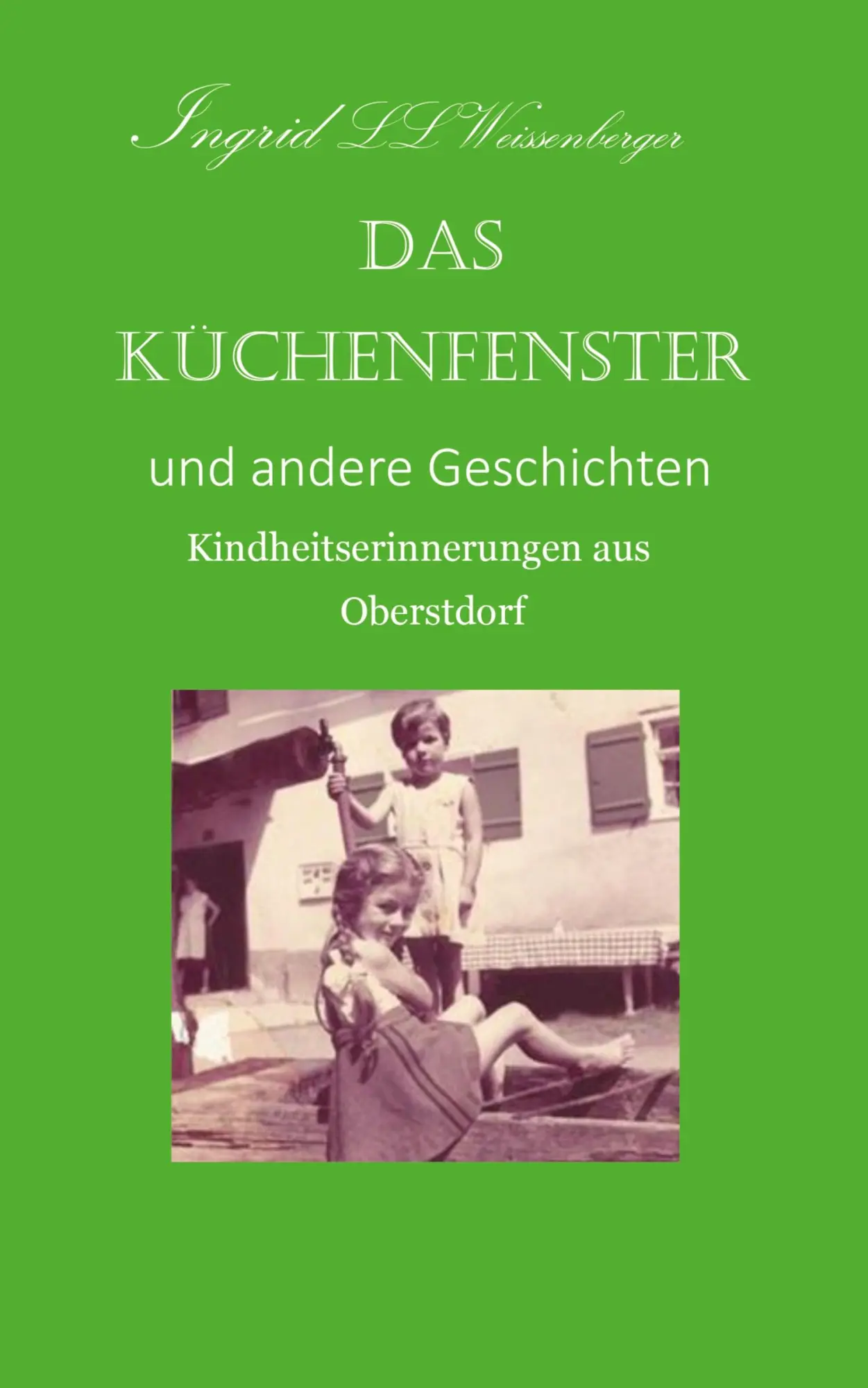 Cover: 9783347212176 | Das Küchenfenster | Kindheitserinnerungen aus Oberstdorf | Buch | 2021