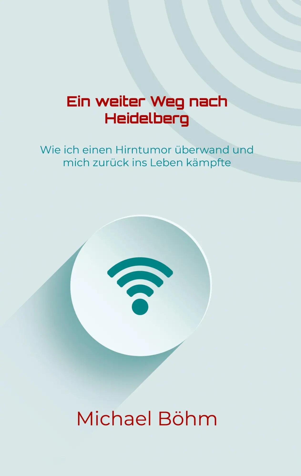 Cover: 9783753422176 | Ein weiter Weg nach Heidelberg | Michael Böhm | Buch | 148 S. | 2021