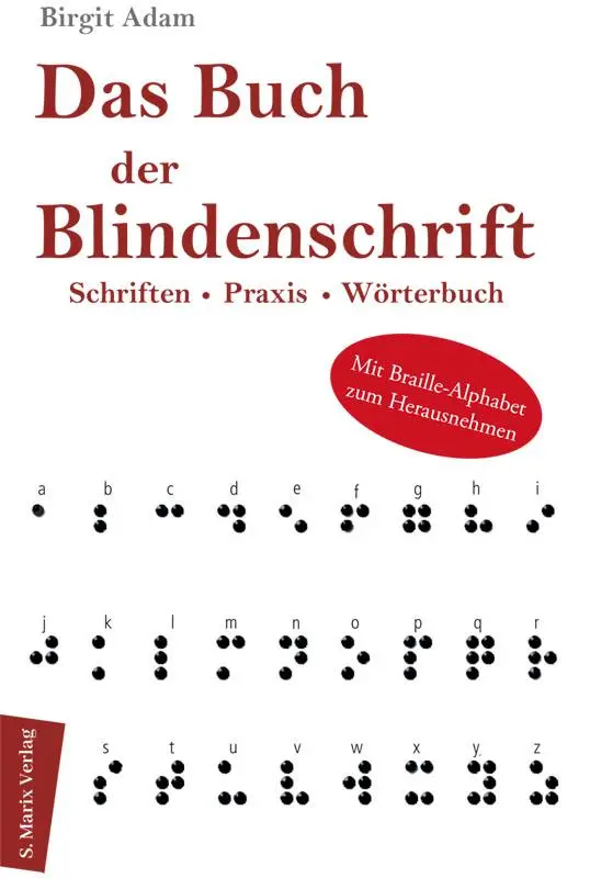 Cover: 9783865392176 | Das Buch der Blindenschrift | Schriften, Praxis, Wörterbuch | Adam Cover: 9783865392176 | Das Buch der Blindenschrift | Schriften, Praxis, Wörterbuch | Adam