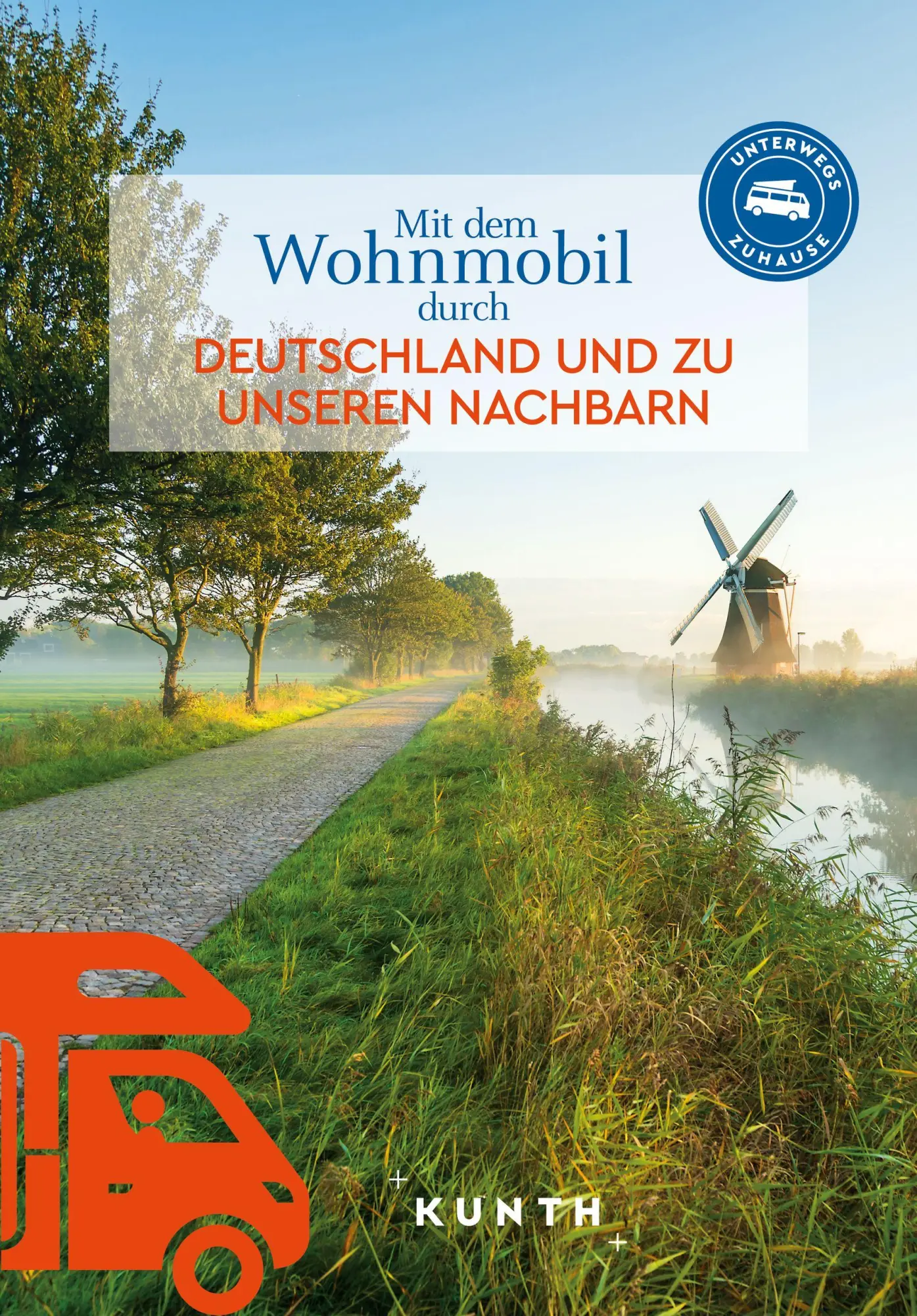 Cover: 9783969652176 | KUNTH Mit dem Wohnmobil durch Deutschland und zu unseren Nachbarn