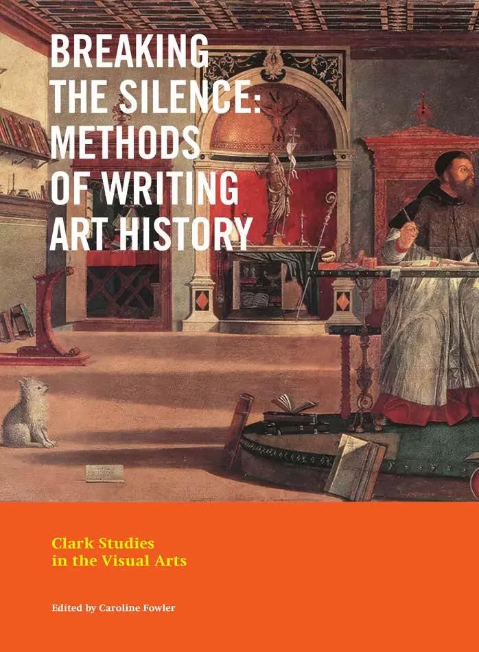 Cover: 9780300282276 | Breaking the Silence | Methods of Writing Art History | Fowler | Buch