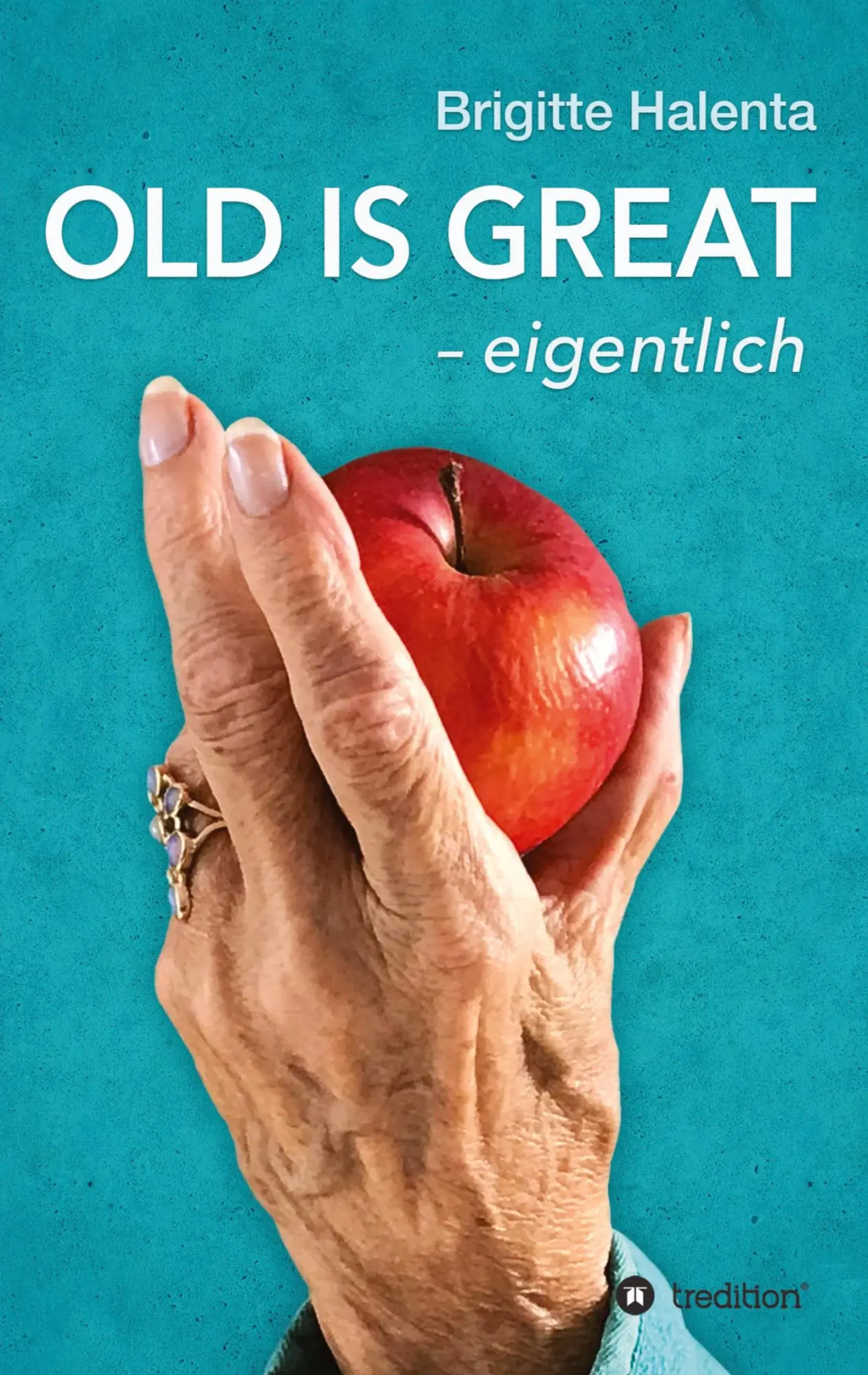 Cover: 9783347202276 | OLD IS GREAT - eigentlich | Ein Wegweiser zum glücklichen Altern