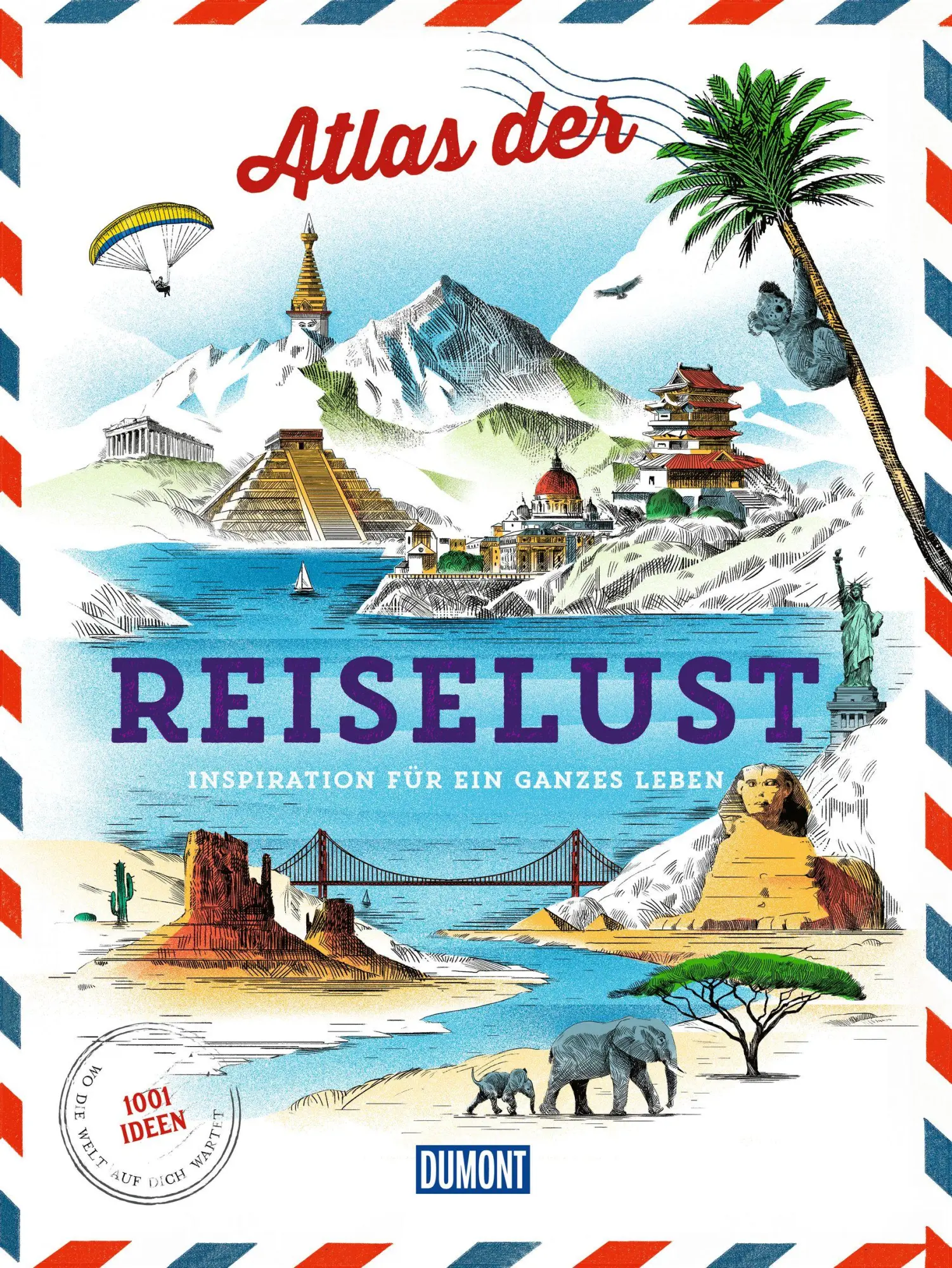 Cover: 9783616032276 | DUMONT Bildband Atlas der Reiselust | Inspiration für ein ganzes Leben