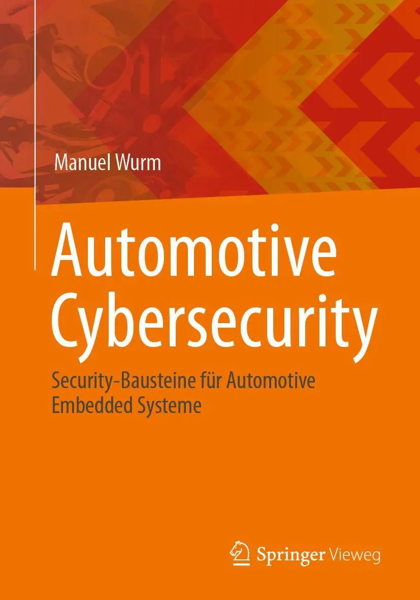 Cover: 9783662642276 | Automotive Cybersecurity | Manuel Wurm | Taschenbuch | xi | Deutsch Cover: 9783662642276 | Automotive Cybersecurity | Manuel Wurm | Taschenbuch | xi | Deutsch