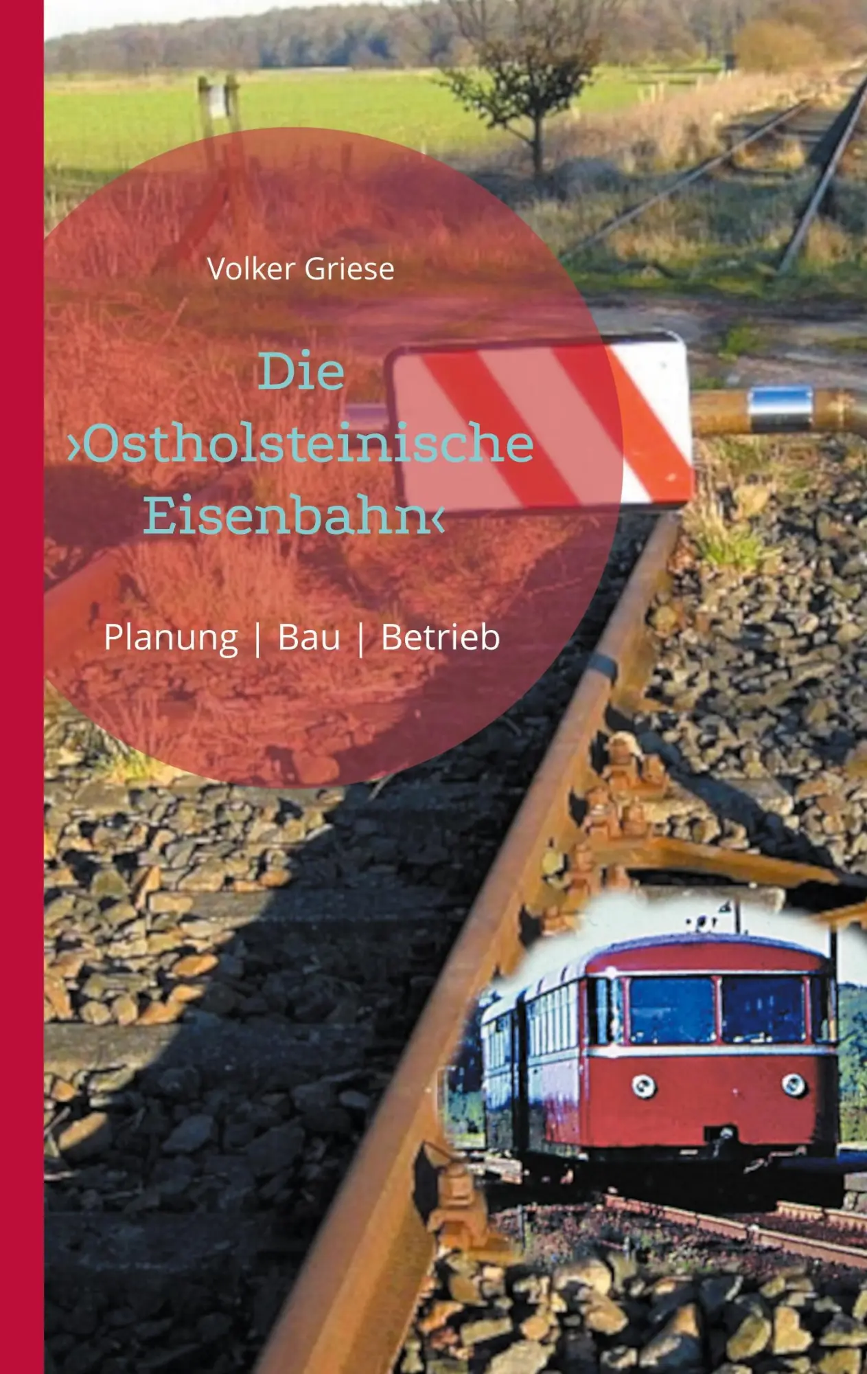 Cover: 9783695172276 | Die Ostholsteinische Eisenbahn Neumünster-Ascheberg-Neustadt &amp;...