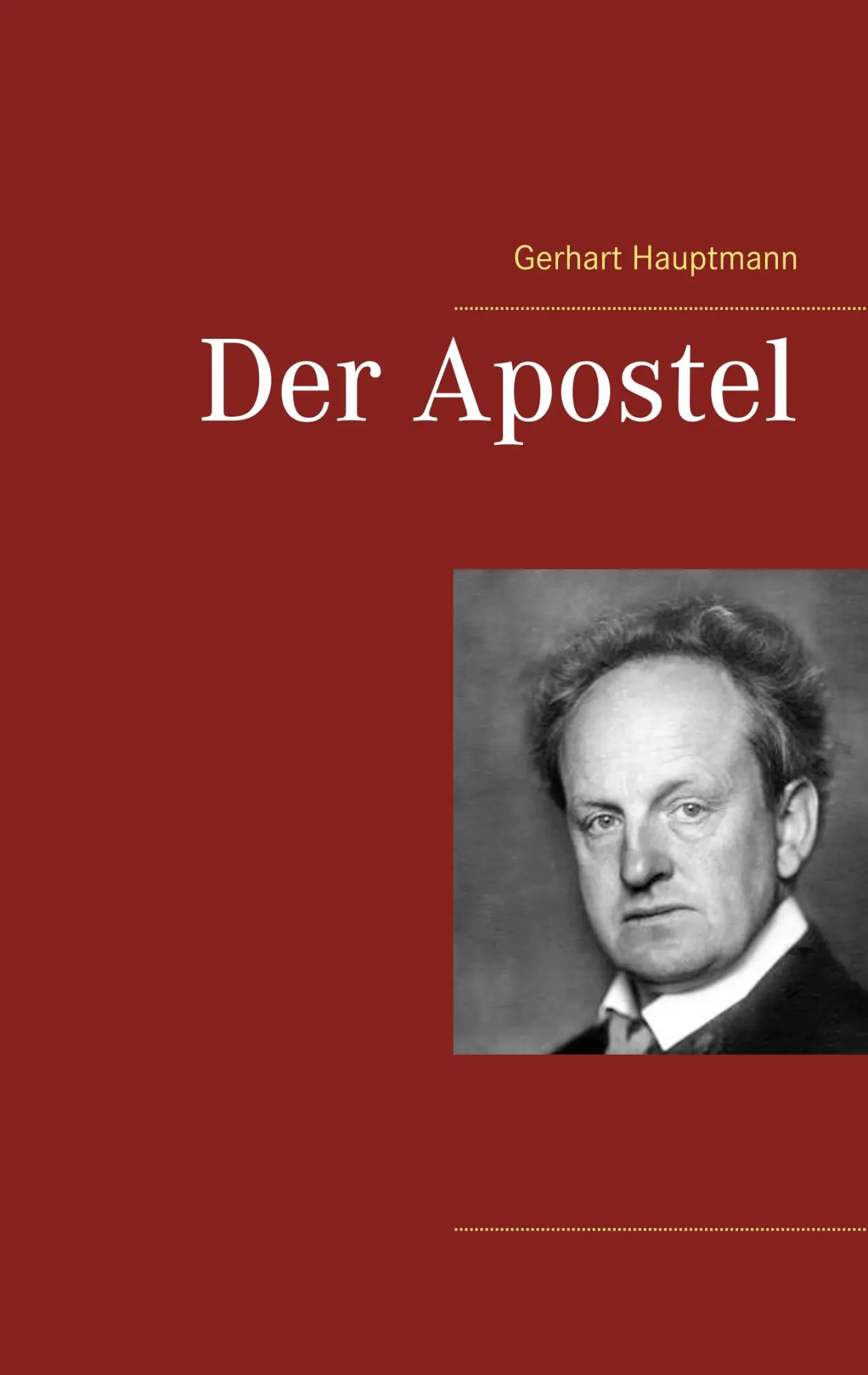 Cover: 9783746032276 | Der Apostel | Gerhart Hauptmann | Taschenbuch | 24 S. | Deutsch | 2017