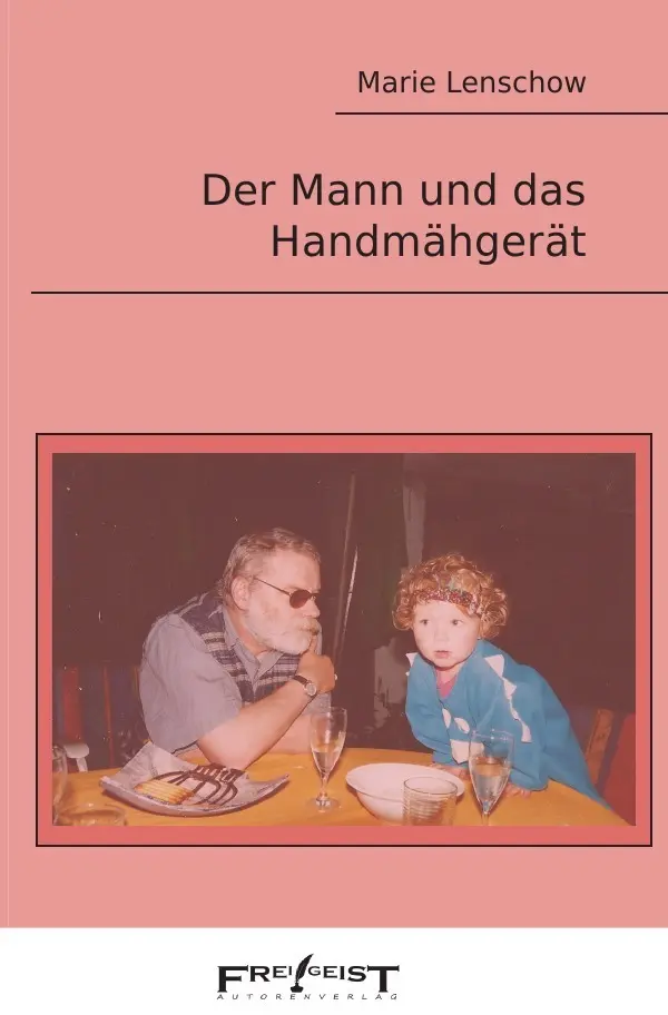 Cover: 9783756552276 | Der Mann und das Handmähgerät | Marie Lenschow | Taschenbuch | 96 S.