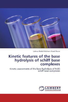 Kinetic features of the base hydrolysis of schiff base complexes | Kinetic assessments of the base hydrolysis of Fe(II) schiff base complexes | Lobna Abdel-Mohsen Ebaid Nassr | Taschenbuch | Englisch - Nassr, Lobna Abdel-Mohsen Ebaid