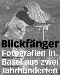 Cover: 9783856162276 | Blickfänger | Fotografien in Basel aus zwei Jahrhunderten | Baur