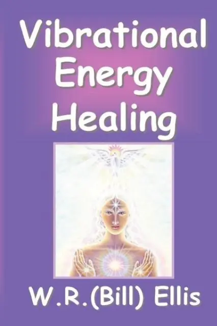 Cover: 9780968632376 | Vibrational Energy Healing | William R Ellis | Taschenbuch | Englisch