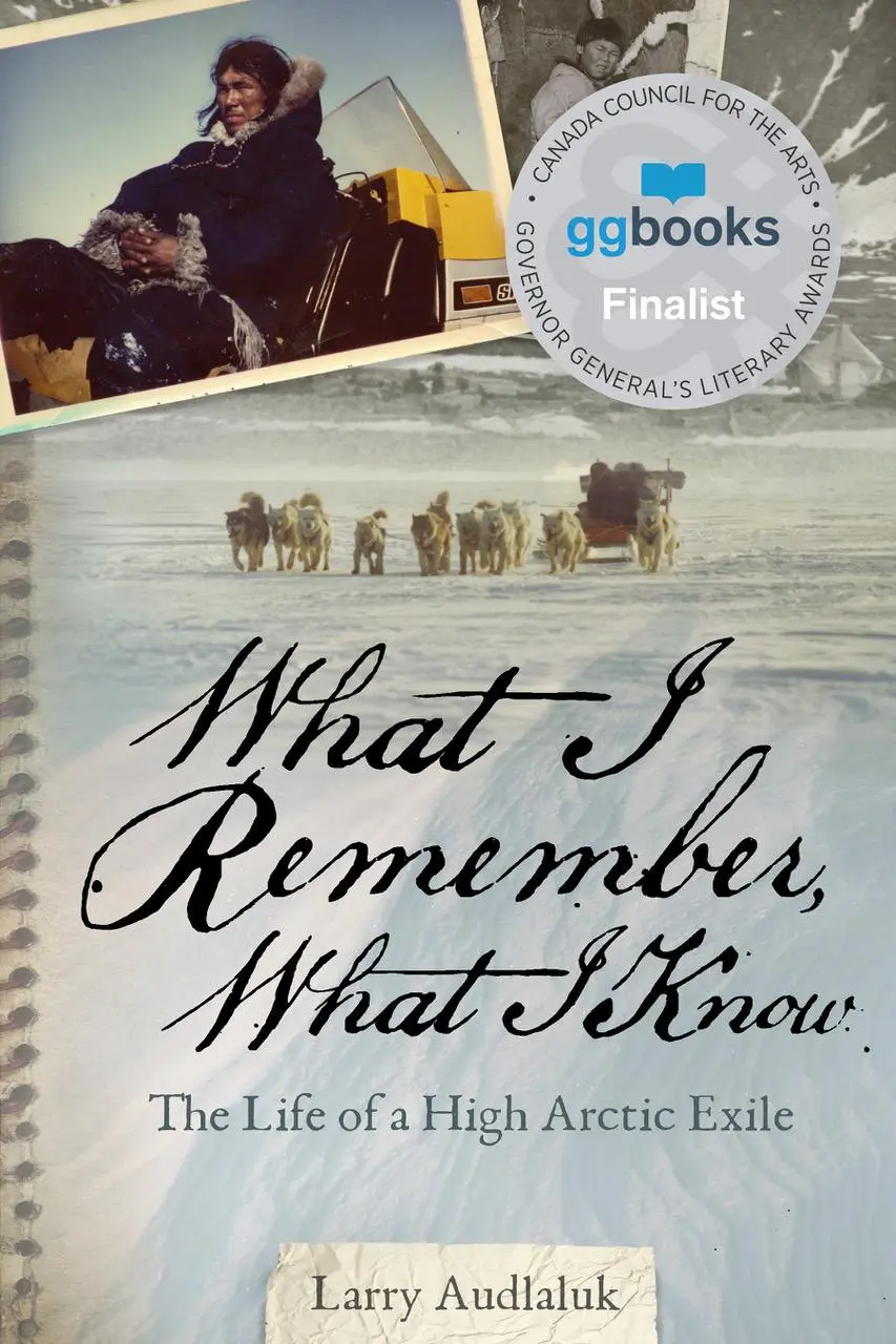 Cover: 9781772272376 | What I Remember, What I Know | The Life of a High Arctic Exile | Buch