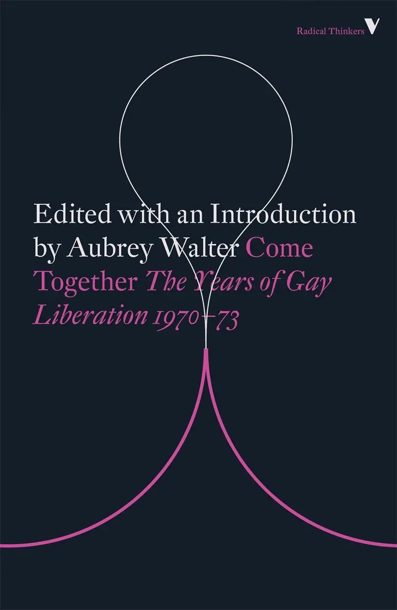Cover: 9781788732376 | Come Together | Years of Gay Liberation | Aubrey Walter | Taschenbuch