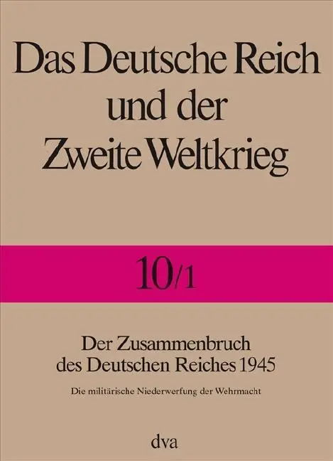 Cover: 9783421062376 | Der Zusammenbruch des Deutschen Reiches 1945 | Bundeswehr | Buch | DVA